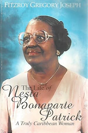 The Life of Nesta Bonaparte Patrick: A Truly Caribbean Woman