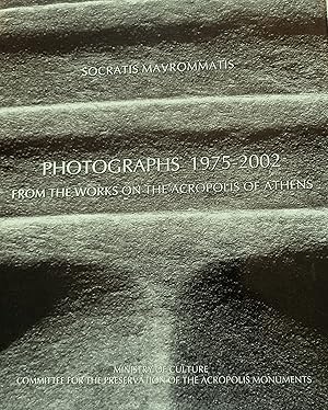 Photographs 1975-2002: From the Works on the Acropolis of Athens.