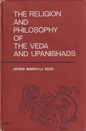 The Religion and Philosophy of the Veda and Upanishads. Part I.