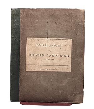 OBSERVATIONS ON MODERN GARDENING, AND LAYING OUT PLEASURE-GROUNDS, PARKS, RIDINGS, ETC. ILLUSTRAT...