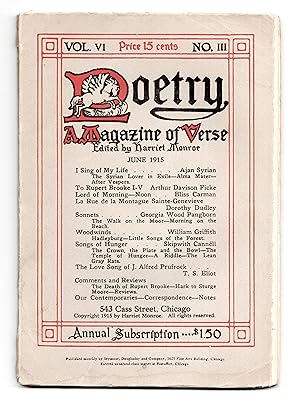 "THE LOVE SONG OF J. ALFRED PRUFROCK", in Poetry: A Magazine of Verse, Vol. VI, No. III (June 1915)