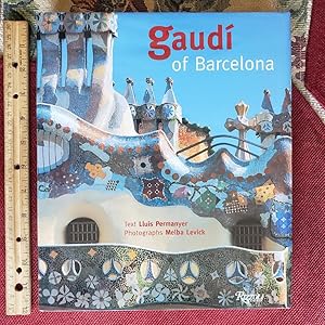 GAUDI OF BARCELONA. Adapted From The Spanish Text By Lluis Permanyer. Photographs ~ Melba Levick