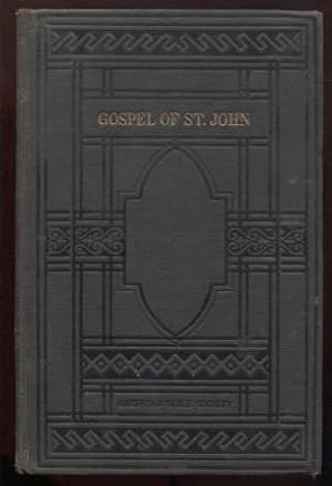 The Gospel According to Saint John: Translated out of the Original Greek; and with the former tra...