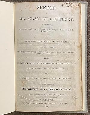 Speech of Mr. Clay, of Kentrucky, Establishing a Deliberate Design, on the Part of the Late and P...
