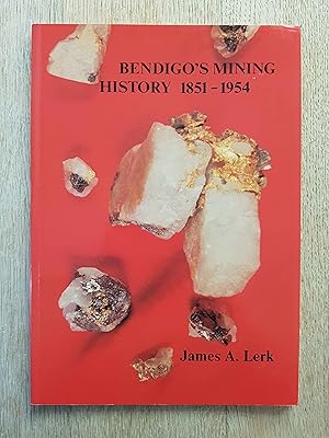 Bendigo's Mining History 1851-1954
