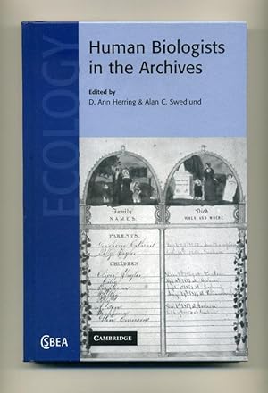 Human Biologists in the Archives: Demography, Health, Nutrition and Genetics in Historical Popula...