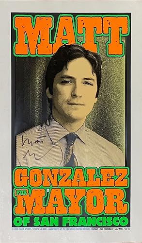 Matt Gonzales for Mayor of San Francisco [screenprint poster, signed]