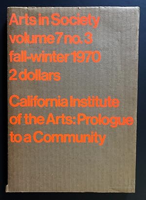 Arts in Society, Volume 7, Number 3 (VII, III; Fall - Winter 1970) - California Institute of the ...