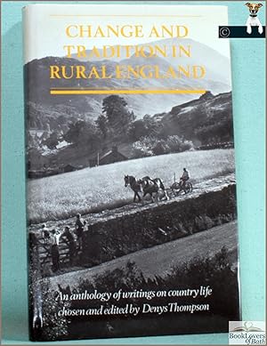 Change and Tradition in Rural England: An Anthology of Writings on Country Life
