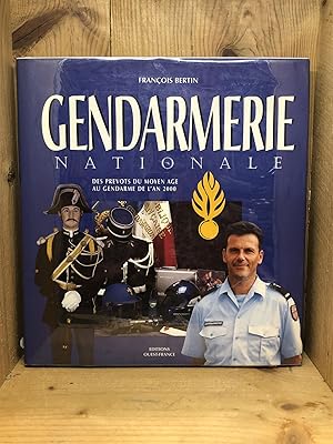 Gendarmerie nationale : Des prÃ vots du Moyen Age au gendarme de l'an 2000