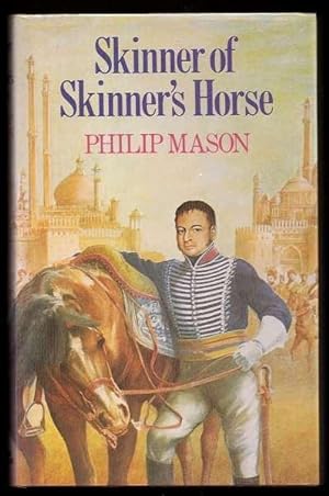 SKINNER OF SKINNER'S HORSE - A Fictional Portrait
