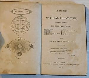 ELEMENTS OF NATURAL PHILOSOPHY, Arranged Under the Following Heads: Matter and Motion, The Univer...