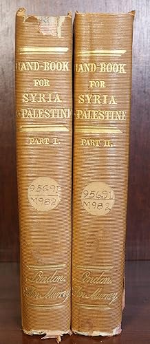 A Handbook for Travellers in Syria and Palestine in Two Volumes