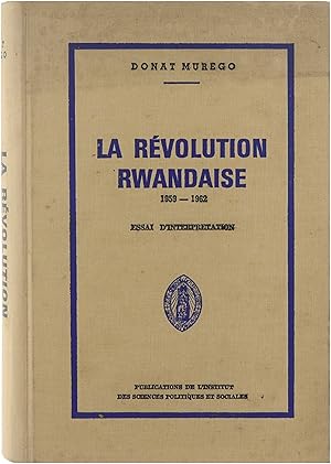 La révolution Rwandaise 1959 - 1962. Essai d'interprétation.