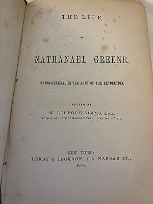 The Life of Nathanael Greene, Major-General in the Army of the Revolution.