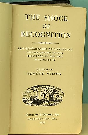 The Shock of Recognition: The Development of Literature in the United States Recorded by the Men ...