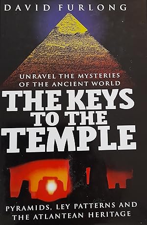 The Keys To The Temple: Unravel The Mysteries Of The Ancient World.