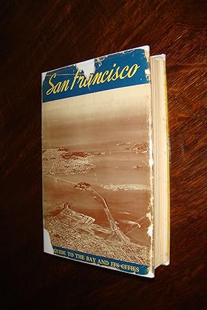 San Francisco : A Guide to the Bay Area and its Cities (first ed. first printing) American Guide ...