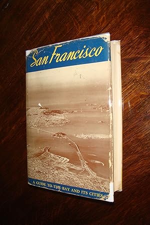 San Francisco : A Guide to the Bay Area and its Cities (first ed. first printing) American Guide ...