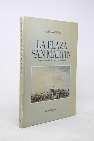 La Plaza San Martín. Trescientos años de vida y de historia
