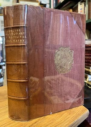The Dictionary of National Biography Founded in 1882 by George Smith. The Concise Dictionary From...