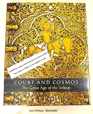 Court and Cosmos: The Great Age of the Seljuqs