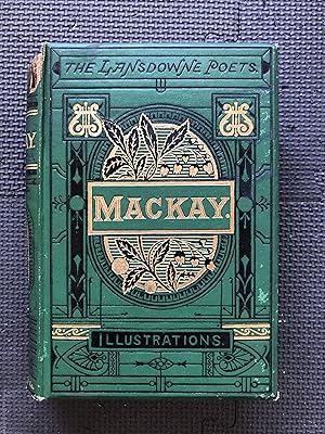 The Poetical Works of Charles Mackay; Now for the First Time Collected; Complete In One Volume