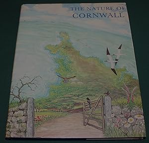 The Nature of Cornwall. The Wildlife and Ecology of the County. In associaion with the Editorial ...