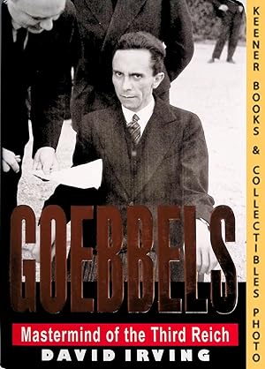 GOEBBELS: Mastermind of the Third Reich (SIGNED)