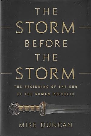 The Storm Before the Storm: The Beginning of the End of the Roman Republic