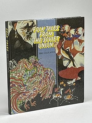 FOLK TALES FROM THE SOVIET UNION: THE CAUCASUS.