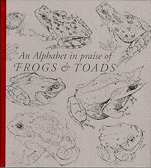 An Alphabet in Praise of Frogs and Toads.