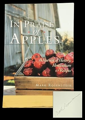 In Praise of Apples: A Harvest of History, Horticulture & Recipes (Signed. First Edition.)