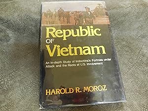 The Republic of Vietnam: An In-Depth Study of Indochina's Fortress Under Attack and the Roots of ...