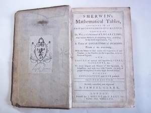 Sherwin's Mathematical Tables: Contriv'd After A Most Comprehensive Method: Containing, Dr. Walli...