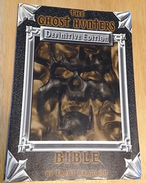 The Ghost Hunter's Bible: the Definitive Edition