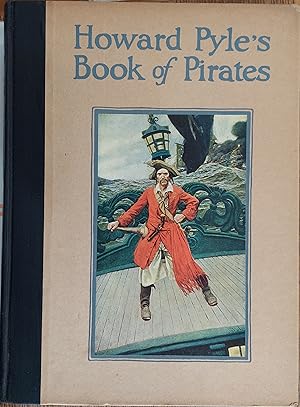 Howard Pyle's Book of Pirates Fiction Fact & Fancy Concerning the Buccaneers and Marooners of the...