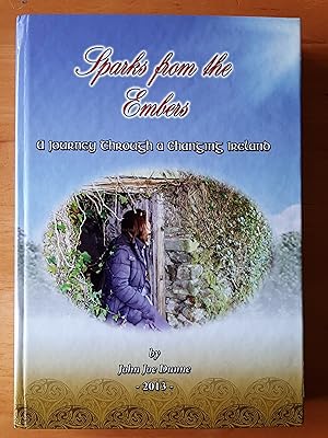 Sparks from the Embers: A Journey Through a Changing Ireland [Inscribed by Author]