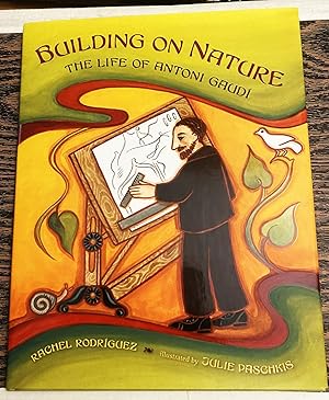 Building on Nature: The Life of Antoni Gaudi