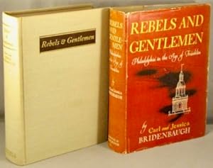 Rebels and Gentlemen; Philadelphia in the Age of Franklin.
