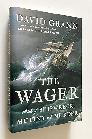 The Wager A Tale of Shipwreck, Mutiny and Murder