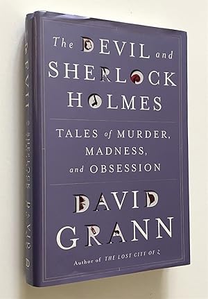 The Devil and Sherlock Holmes Tales of Murder, Madness, and Obsession