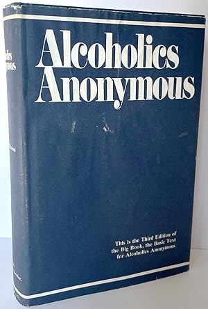 Alcoholics Anonymous The Story of How Many Thousands of Men and Women Have Recovered from Alcoholism