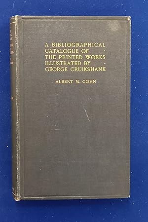 A Bibliographical Catalogue of the Printed Works illustrated by George Cruikshank.