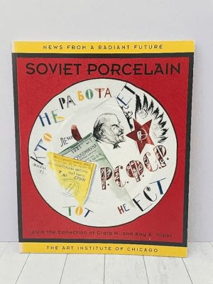 News From a Radiant Future: Soviet Porcelain from the Collection of Craig H. and Kay A. Tuber