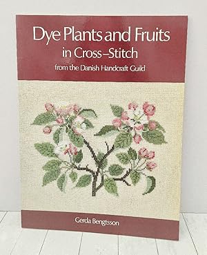 Dye Plants and Fruits in Cross-Stitch: From the Danish Handcraft Guild