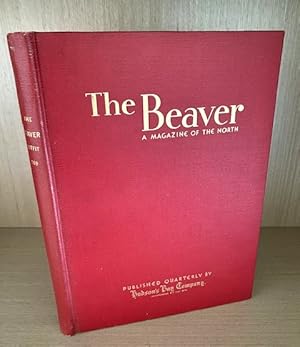The Beaver. A Magazine of the North - Outfit 269; June 1938 to March 1939. 4 Issues complete