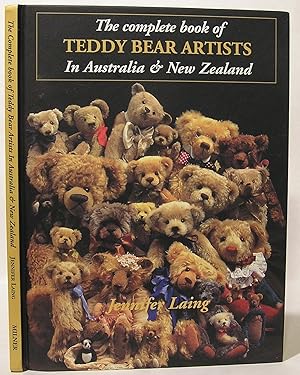 The Complete Book of Teddy Bear Artists in Australia & New Zealand: A Who's Who of Bear Artists i...