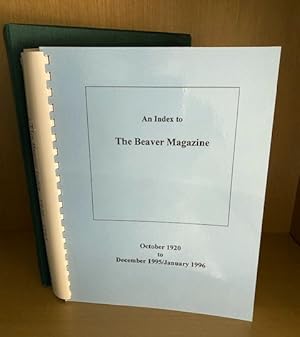 An Index to The Beaver Magazine, October 1920 to December 1995 / January 1996