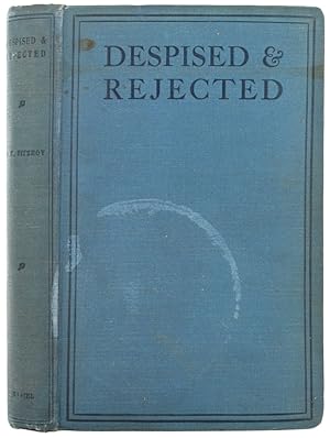 Despised & Rejected.